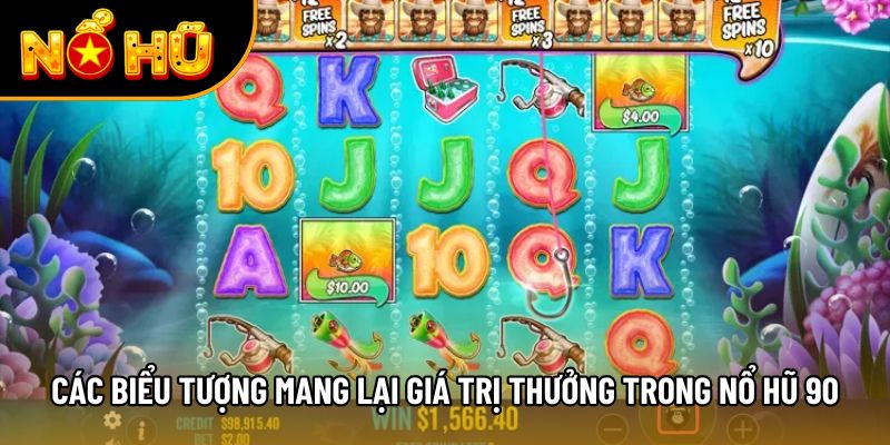 Các biểu tượng mang lại giá trị thưởng trong nổ hũ 90