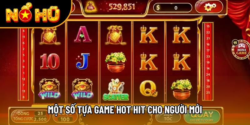 Một số tựa game hot hit cho người mới