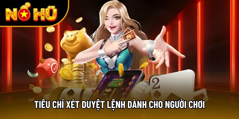 Tiêu chí xét duyệt lệnh dành cho người chơi